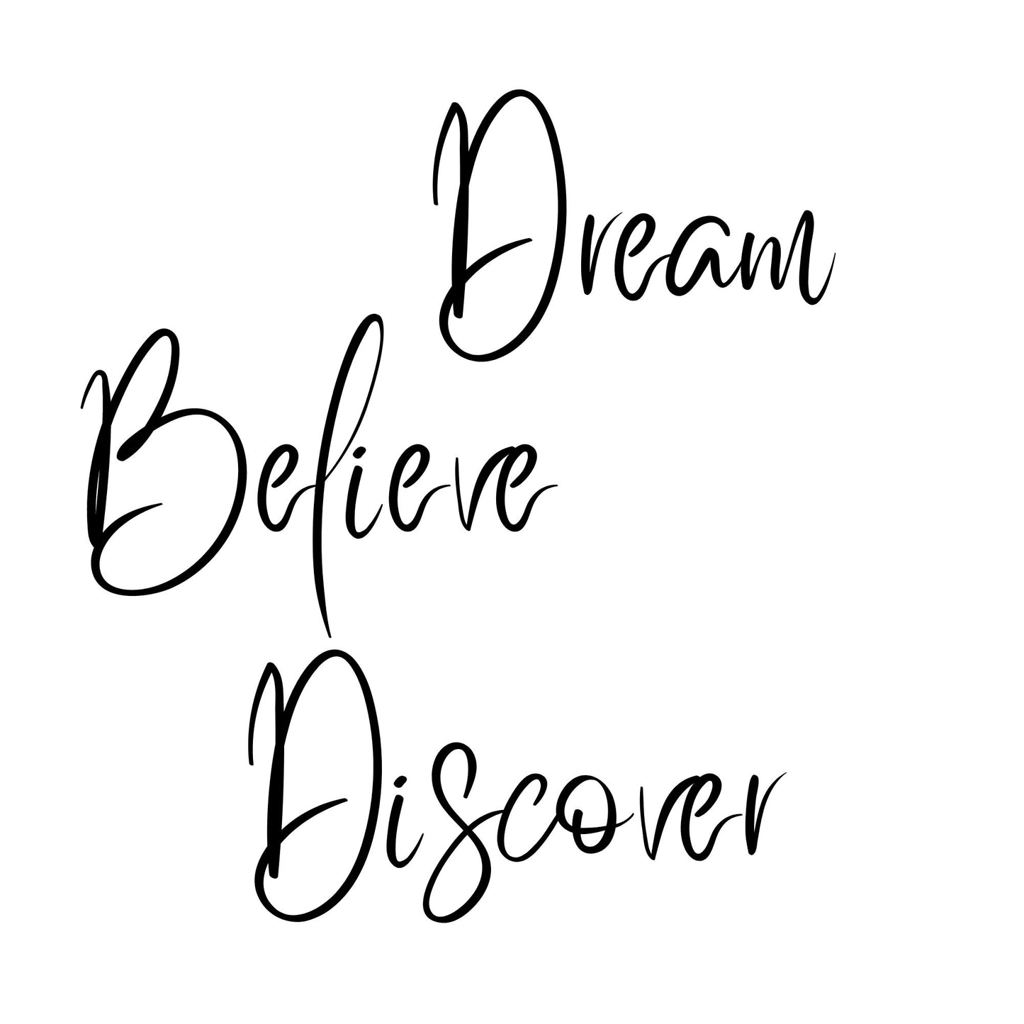 Dream | Believe | Discover - Digital Download